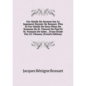 

Книга Fac-Simile Du Sermon Sur Le Jugement Dernier De Bossuet