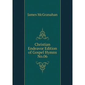 

Книга Christian Endeavor Edition of Gospel Hymns No.06