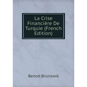 

Книга La Crise Financière De Turquie