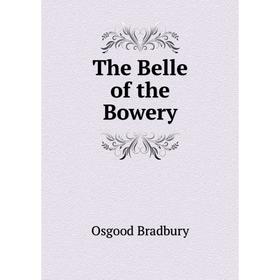 

Книга The Belle of the Bowery