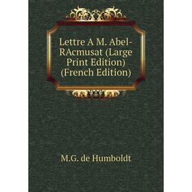 

Книга Lettre A M Abel-RAcmusat (Large Print Edition)