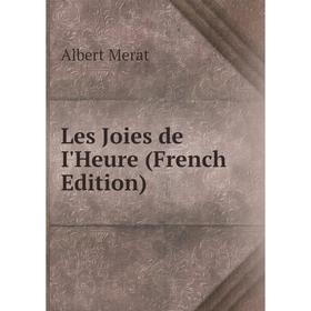 

Книга Les Joies de I'Heure