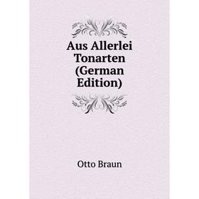 

Книга Aus Allerlei Tonarten (German Edition)
