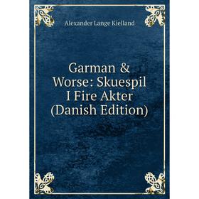 

Книга Garman & Worse: Skuespil I Fire Akter (Danish Edition)