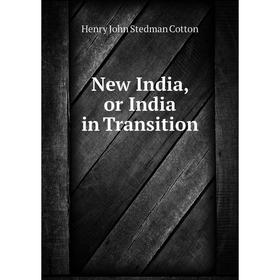 

Книга New India, or India in Transition