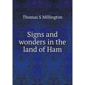 

Книга Signs and wonders in the land of Ham