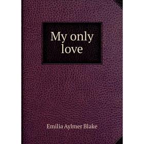 

Книга My only love