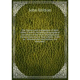 

Книга The History and Antiquities of Bath Abbey Church