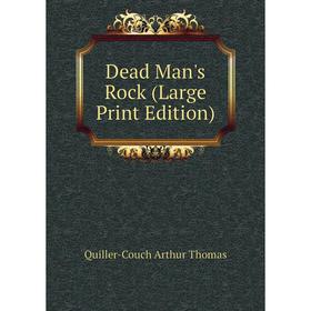 

Книга Dead Man's Rock (Large Print Edition)