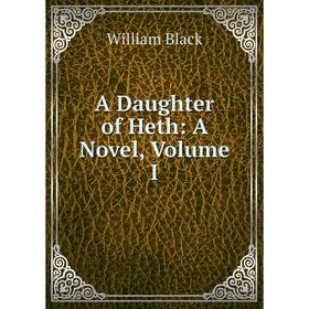 

Книга A Daughter of Heth: A Novel, Volume I