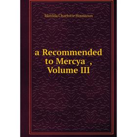 

Книга ARecommended to Mercya, Volume III