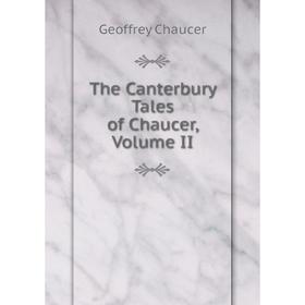 

Книга The Canterbury Tales of Chaucer, Volume II