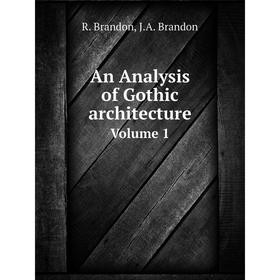 

Книга An Analysis of Gothic architecture Volume 1