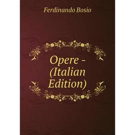 

Книга Opere