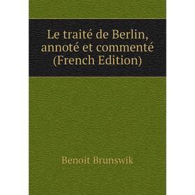 

Книга Le traité de Berlin, annoté et commenté