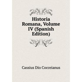 

Книга Historia Romana, Volume IV (Spanish Edition)