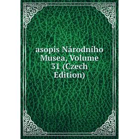 

Книга Asopis Národního Musea, Volume 31 (Czech Edition)