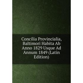 

Книга Concilia Provincialia, Baltimori Habita Ab Anno 1829 Usque Ad Annum 1849 (Latin Edition)