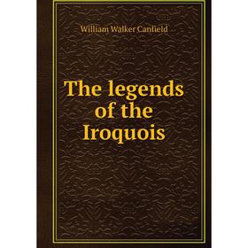 

Книга The legends of the Iroquois