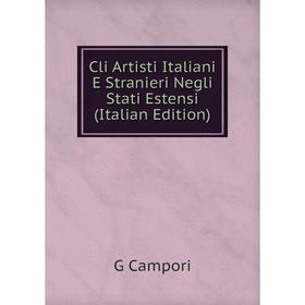 

Книга Cli Artisti Italiani E Stranieri Negli Stati Estensi (Italian Edition)