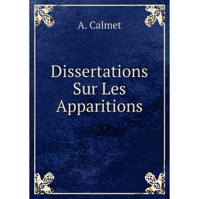 

Книга Dissertations Sur Les Apparitions