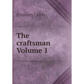 

Книга The craftsman Volume 1