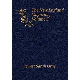 

Книга The New England Magazine, Volume 5