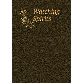 

Книга Watching Spirits