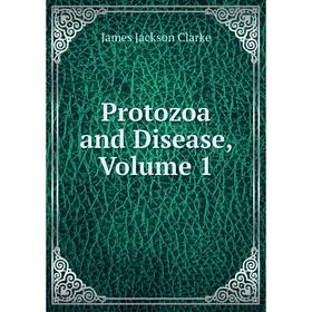 

Книга Protozoa and Disease, Volume 1