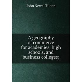 

Книга A geography of commerce for academies, high schools, and business colleges