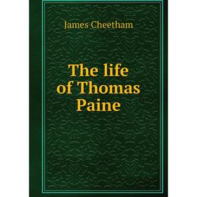 

Книга The life of Thomas Paine