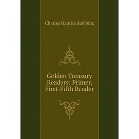 

Книга Golden Treasury Readers: Primer, First-Fifth Reader
