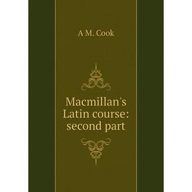 

Книга Macmillan's Latin course: second part