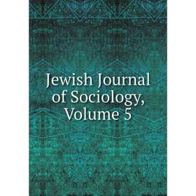 

Книга Jewish Journal of Sociology, Volume 5