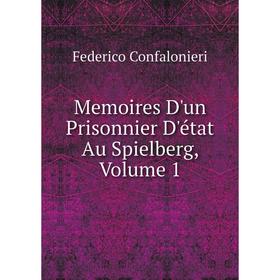 

Книга Memoires D'un Prisonnier D'état Au Spielberg, Volume 1
