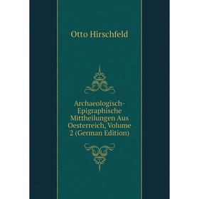 

Книга Archaeologisch-Epigraphische Mittheilungen Aus Oesterreich, Volume 2 (German Edition)