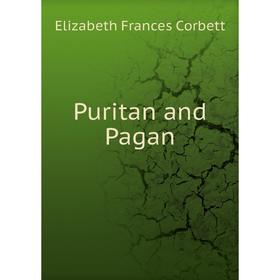 

Книга Puritan and Pagan