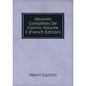 

Книга Oeuvres complètes De Cochin, Volume 3