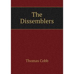 

Книга The Dissemblers