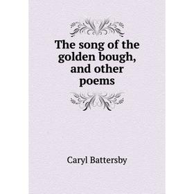 

Книга The song of the golden bough, and other poems