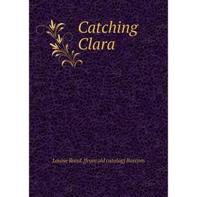 

Книга Catching Clara