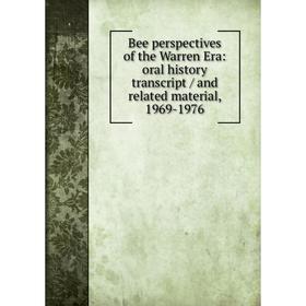 

Книга Bee perspectives of the Warren Era: oral history transcript / and related material, 1969-1976