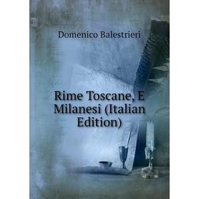 

Книга Rime Toscane, E Milanesi (Italian Edition)