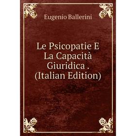 

Книга Le Psicopatie E La Capacità Giuridica