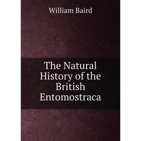 

Книга The Natural History of the British Entomostraca