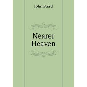 

Книга Nearer Heaven