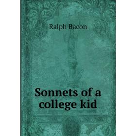 

Книга Sonnets of a college kid