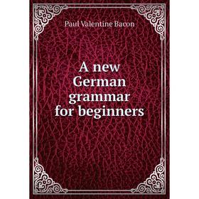 

Книга A new German grammar for beginners