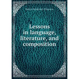 

Книга Lessons in language, literature, and composition
