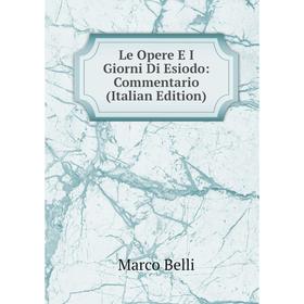 

Книга Le Opere E I Giorni Di Esiodo: Commentario
